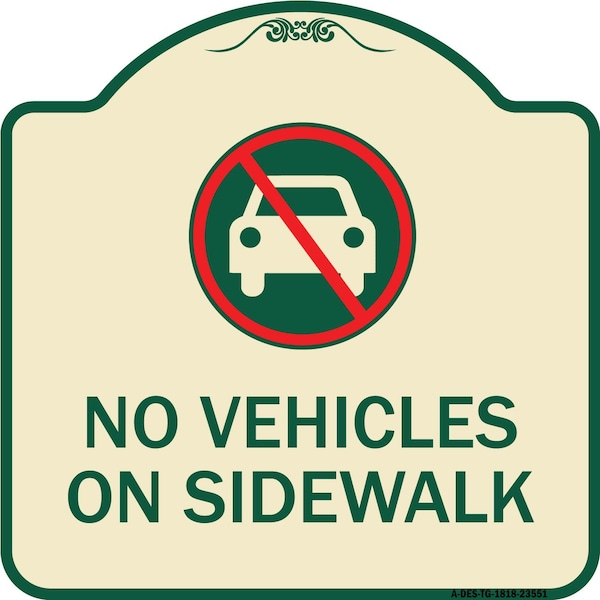 No Vehicles on Sidewalk Heavy-Gauge Aluminum Architectural Sign, 18" x 18", TG-1818-23551